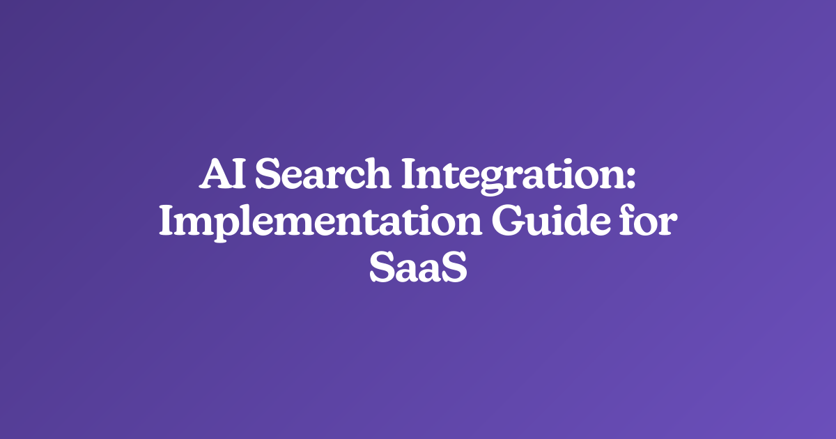 AI Search Integration: Implementation Guide for SaaS