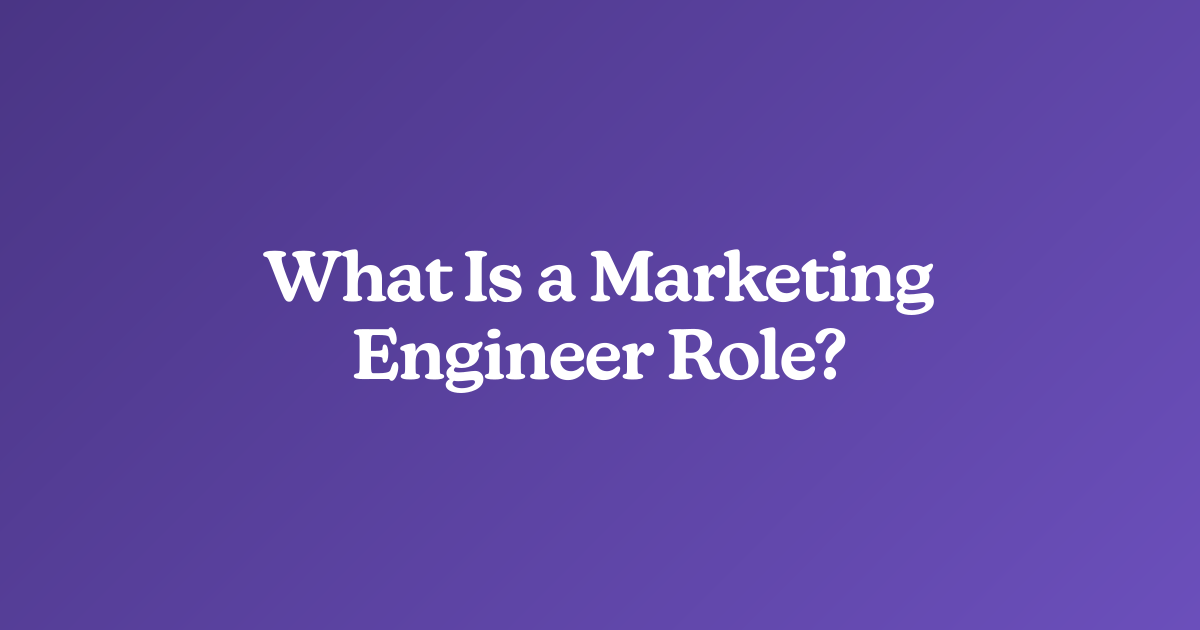 What Is a Marketing Engineer Role?